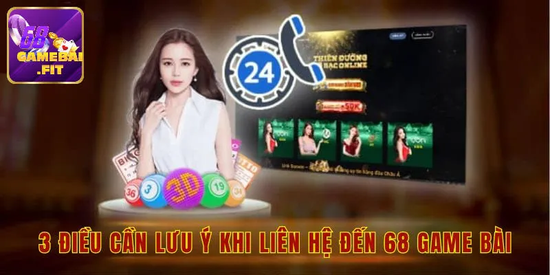 Lưu ý khi liên hệ tới 68 game bài để giải quyết vấn đế