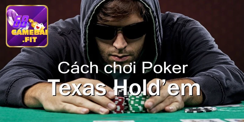 Bật mí 3+ mẹo chơi Texas Hold'em Poker vào tiền