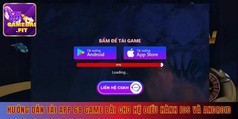 Cách thức tải app 68 game bài trên iOS và Android